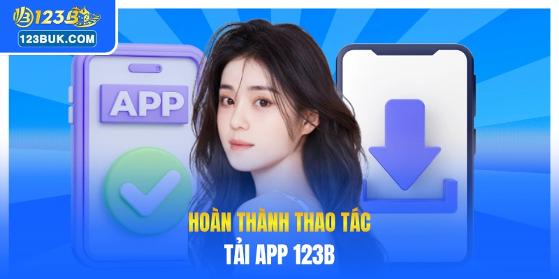 Hoàn thành thao tác tải app 123B